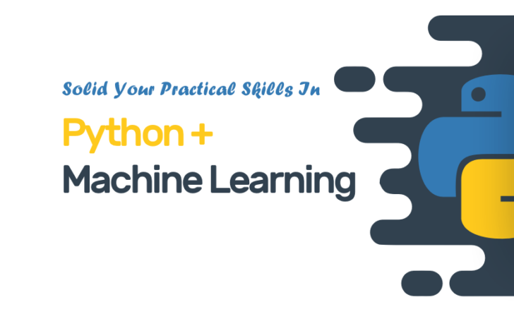 Solid Your Practical Skills In Machine Learning With Python