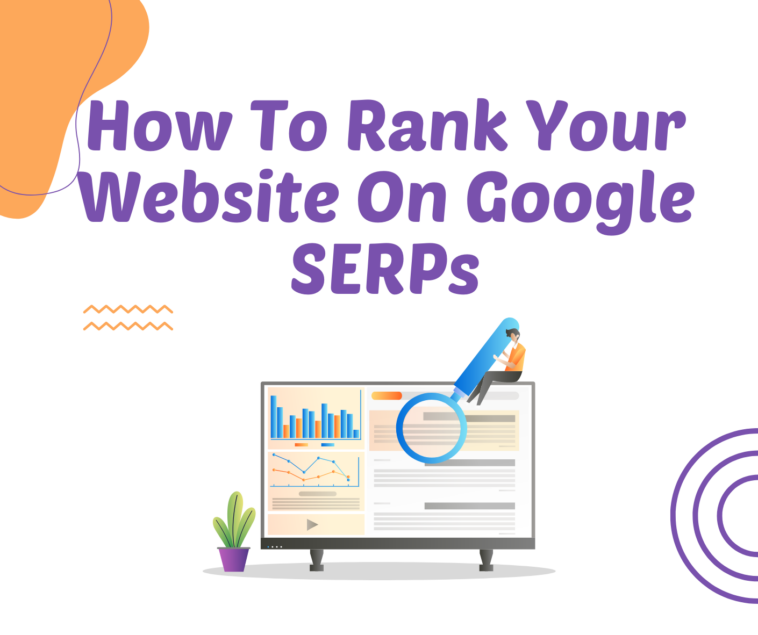 How To Rank Your Website On Google SERPs