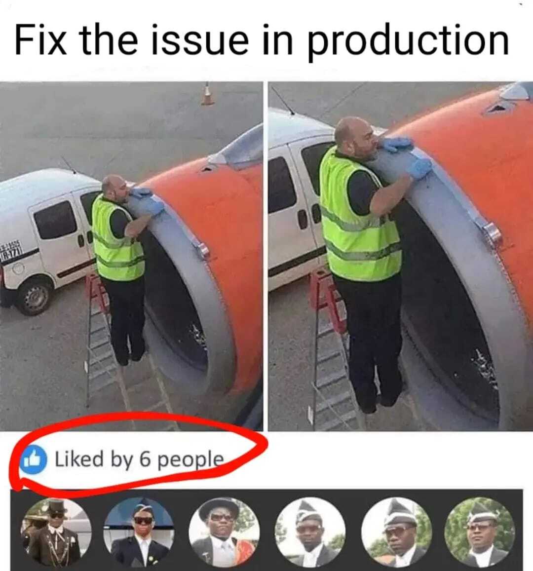 When trying to fix the issue in production 😅 😂!