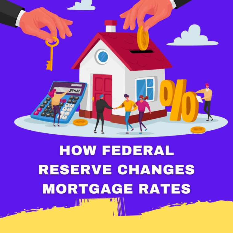 How Federal Reserve Changes Mortgage Rates