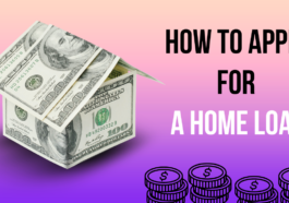 How to Apply For a Home Loan