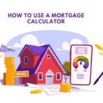 How to Use a Mortgage Calculator