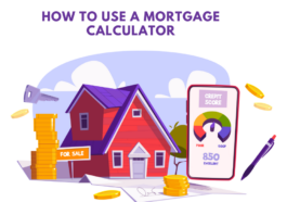 How to Use a Mortgage Calculator