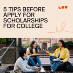 5 Tips Before Apply For Scholarships For College 21 Tips Before Apply For Scholarships For College