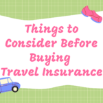 Things to Consider Before Buying Travel Insurance 21 Travel Insurance