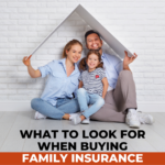 What to Look For When Buying Family Insurance 20 family insurance