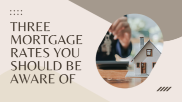 Three Mortgage Rates You Should Be Aware Of
