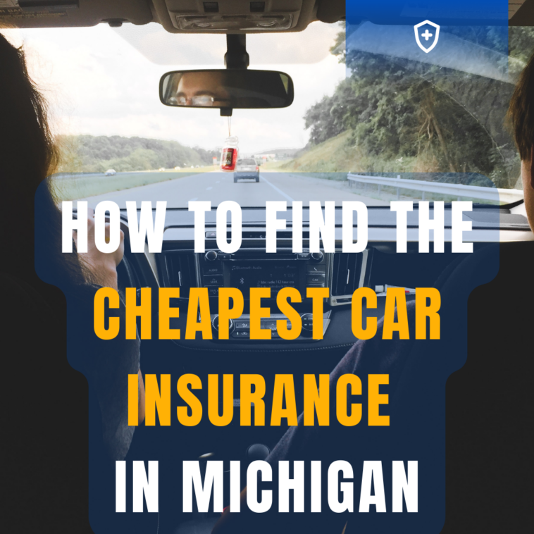 How to Find the Cheapest Car Insurance in Michigan