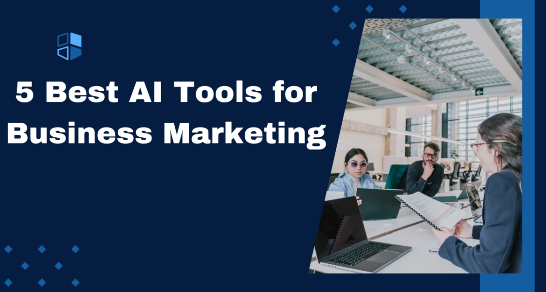 7 Best AI Tools For Business Marketing