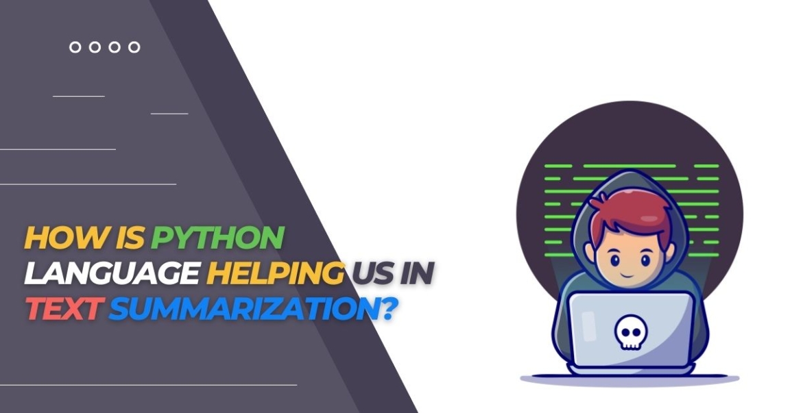 How Is Python Language Helping Us In Text Summarization?