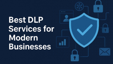 Best DLP Services for Modern Businesses
